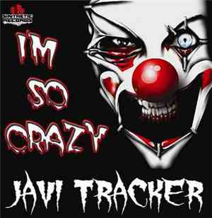 Javi Tracker - I'm So Crazy