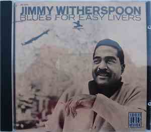 Jimmy Witherspoon - Blues For Easy Livers