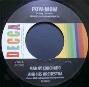 Manny Corchado And His Orchestra / Johnny Caswell - Pow-Wow / You Don't Love Me Anymore