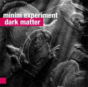 Minim Experiment - Dark Matter