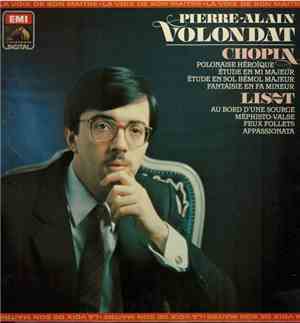 Pierre-Alain Volondat - Chopin / Liszt - Polonaise Héroïque - Etude En Mi M ...