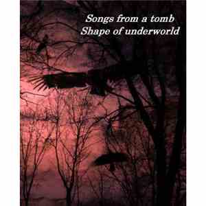 Songs From A Tomb - Shape Of Underworld