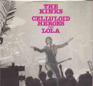 The Kinks - Celluloid Heroes / Lola