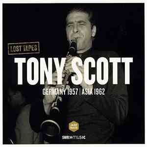 Tony Scott  - Lost Tapes (Germany 1957 | Asia 1962)