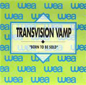 Transvision Vamp -  Born To Be Sold