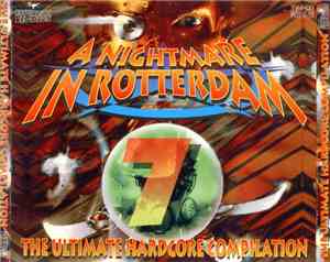 Various - A Nightmare In Rotterdam 7 - The Ultimate Hardcore Compilation