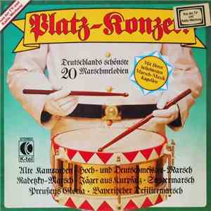 Various - Platz-Konzert - Deutschlands Schönste 20 Marschmelodien