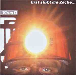 Virus D - Erst Stirbt Die Zeche...