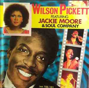 Wilson Pickett - featuring Jackie Moore & Soul Company