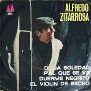 Alfredo Zitarrosa - Doña Soledad / P'al Que Se Va / Duerme Negrito / El Vio ...