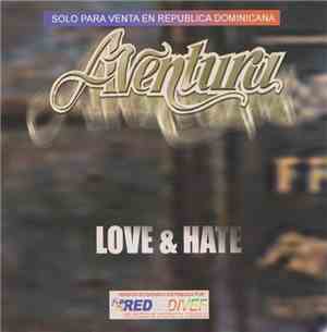Aventura - Love & Hate