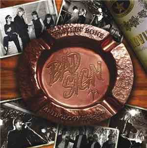 Bad Sign - Travlin' Bone - The Bad Sign Anthology 1983-1988