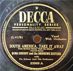 Bing Crosby And The Andrews Sisters - South America, Take It Away