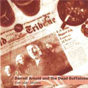 Darrell Arnold And The Dead Buffaloes - Everyday Stories