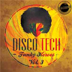 Disco Tech  - Funky Heroes Vol. 3