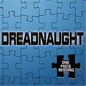 Dreadnaught - One Piece Missing