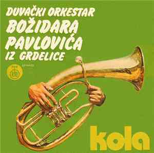 Duvački Orkestar Božidara Pavlovića - Kola