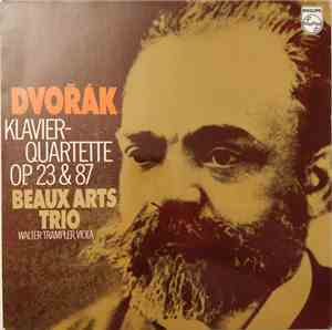 Dvořák - Beaux Arts Trio, Walter Trampler - Klavier-Quartette Op. 23 & 87