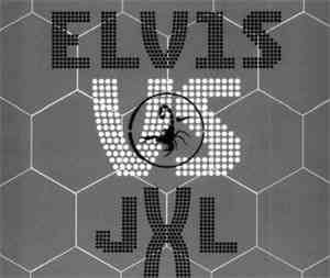 Elvis vs. JXL - A Little Less Conversation