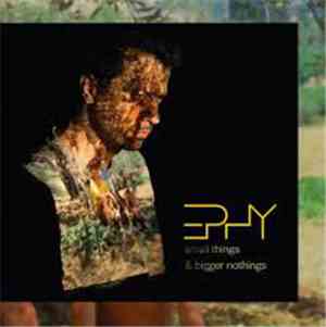 ephy - Small things & bigger nothings