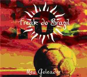 Freak Do Brazil - Meu Goleador