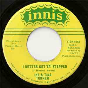 Ike & Tina Turner - I Better Get Ta' Steppen / Poor Sam