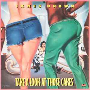 James Brown - Take A Look At Those Cakes