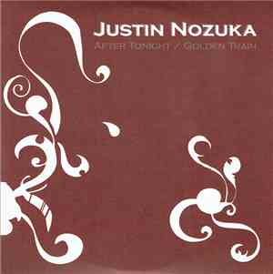 Justin Nozuka - After Tonight / Golden Train