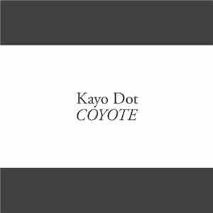 Kayo Dot - Coyote