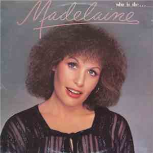 Madelaine  - Who Is She...