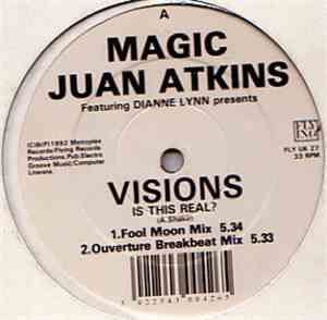 Magic Juan Atkins Presents Visions - Is This Real?