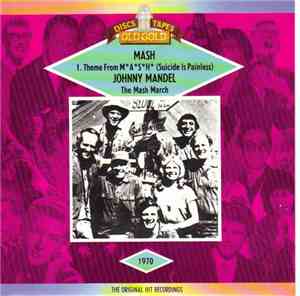 Mash / Johnny Mandel - Theme From MASH (Suicide Is Painless) / The Mash Mar ...
