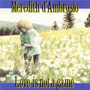 Meredith D'Ambrosio - Love Is Not A Game