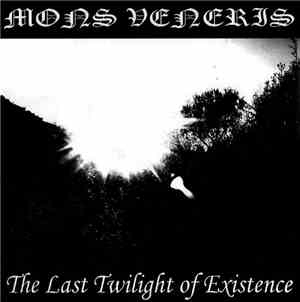 Mons Veneris - The Last Twilight Of Existence