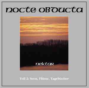 Nocte Obducta - Nektar Teil 2: Seen, Flüsse, Tagebücher