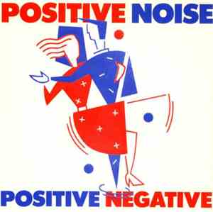 Positive Noise - Positive Negative