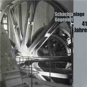 Schachtanlage Gegenort - 41 Jahre