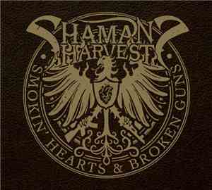 Shaman's Harvest - Smokin' Hearts & Broken Guns