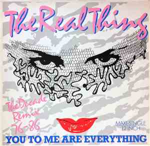 The Real Thing - You To Me Are Everything (The Decade Remix 76-86)