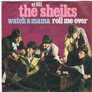 The Sheiks  - Watch A Mama / Roll Me Over