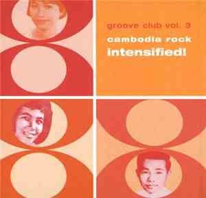Various - Groove Club Vol. 3: Cambodia Rock Intensified!
