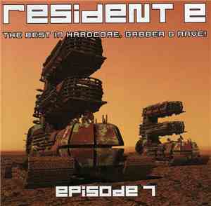 Various - Resident E - The Best In Hardcore, Gabber & Rave! - Episode 7