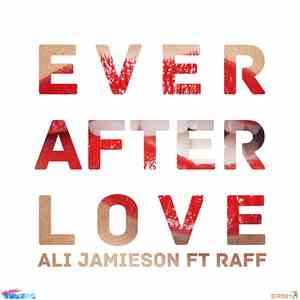 Ali Jamieson Feat. Raff  - Ever After Love