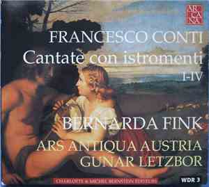 Ars Antiqua Austria, Francesco Bartolomeo Conti - Cantate Con Istromenti I - IV