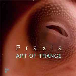 Art Of Trance - Praxia