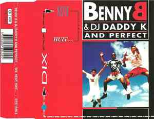 Benny B & DJ Daddy K And Perfect - Dix, Neuf, Huit...