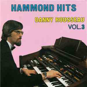 Danny Rousseau - Hammond Hits Vol. 3