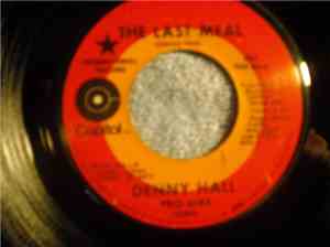Denny Hall - I Guess I'll Bang My Crazy Head Against The Sky / The Last Meal