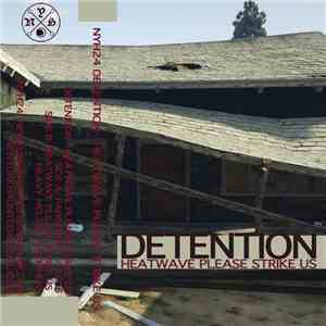 Detention  - Heatwave Please Strike Us