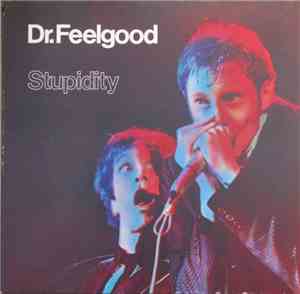 Dr. Feelgood - Stupidity